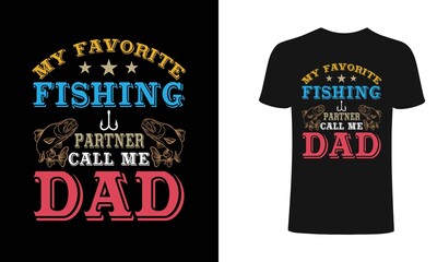 Obraz premium My favourite fishing pathner call me dad T-Shirt Design, Vintage fishing emblems,fishing t shirt design, badges, vector illustration, Poster, Trendy T-shirt, t-shirt and poster.