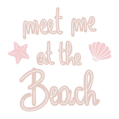Obraz premium Cute hand drawn lettering meet me at the beach summertime vector card illustration