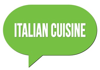 ITALIAN CUISINE text written in a green speech bubble