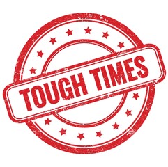 TOUGH TIMES text on red grungy round rubber stamp.