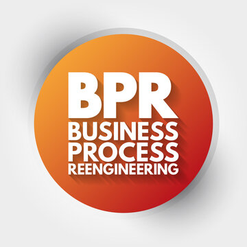 BPR - Business Process Reengineering acronym, concept background