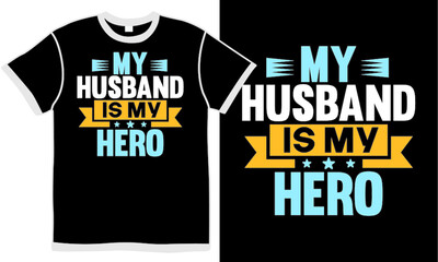my husband is my hero, new husband design, husband lover, best husband, valentines day, husband wife love, funny gift for husband birthday gift