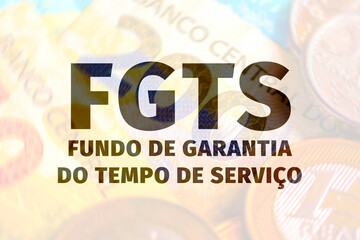 FGTS, Fundo de Garantia do Tempo de Serviço. Background text with money.