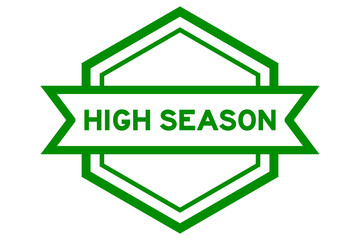 Hexagon vintage label banner in green color with word high season on white background