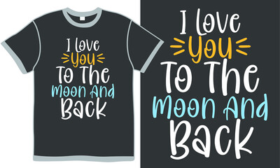 i love you to the moon and black, moon lovers, the moon is always beautiful, love moon, holiday gift, moon  t shirt design concept, moon calligraphy style design