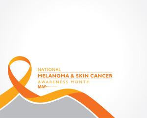 Melanoma and Skin Cancer Awareness Month observed in May.