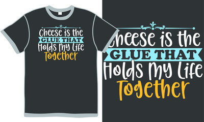 cheese is the glue that holds my life together, best together life, women standing together, inspirational quote