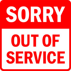 Sorry out of service sign. Customer care signs and symbols.