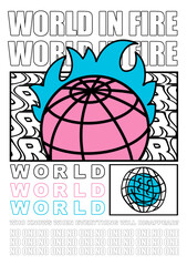 Abstraction the world is on fire. rave art poster, perspective and text design, burning planet.
