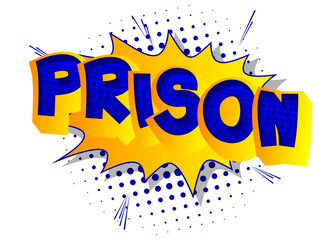 Prison - comic book word on colorful pop art background. Retro style for prints, posters, social media post, banner. Vector cartoon illustration.