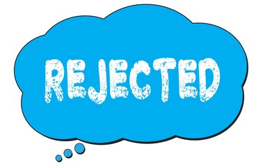 Fototapeta premium REJECTED text written on a blue thought bubble.