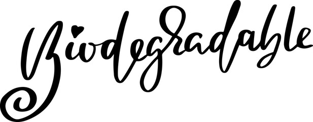 Biodegradable. Modern brush lettering. Vector illustration.