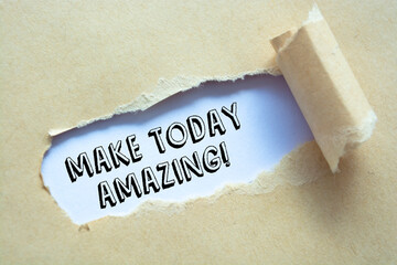 Text sign showing Make Today Amazing!