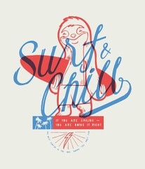 Surf and Chill sloth character smiling and holding surfboard. Cute surfing typography t-shirt print vector illustration. Best for silkscreen. © Handdraw