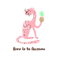 Pink wild cat. Born to be awsome. Sitting cheetah with pineapple isolated wildanimal. Naive art graphic element. Cute leopard. African feline animal. Cartoon jaguar. Vector hand drawn illustration.