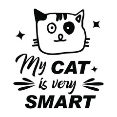 Black and white cat's quote. Inspirational phrase about cat, and domestic pets. Lettering for poster. Vector illustration.