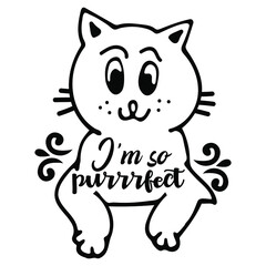 Black and white cat's quote. Inspirational phrase about cat, and domestic pets. Lettering for poster. Vector illustration.