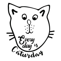 Black and white cat's quote. Inspirational phrase about cat, and domestic pets. Lettering for poster. Vector illustration.