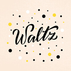 Vector illustration of waltz isolated lettering for banner, poster, business card, dancing club advertisement, signage design. Creative handwritten text for the internet or print
