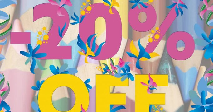 Animation of minus 20 percent off text on floral pattern with colour pencils in background