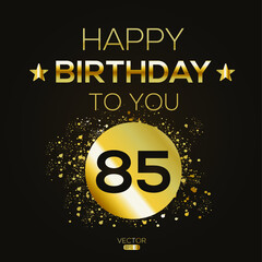 Creative Happy Birthday to you text (85 years) Colorful decorative banner design ,Vector illustration.