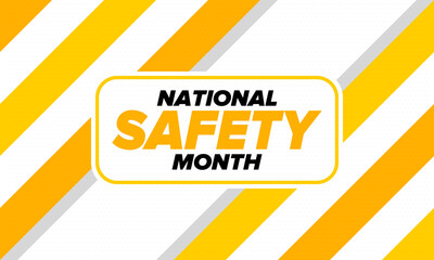 National Safety Month in June. Annual month-long celebrated in United States. Warning of unintentional injuries at work, at home, on the road. Safety concept. Poster, card, banner and background