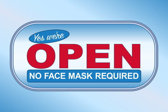 Yes We’re Open - No Face Mask Required - Vector Illustration