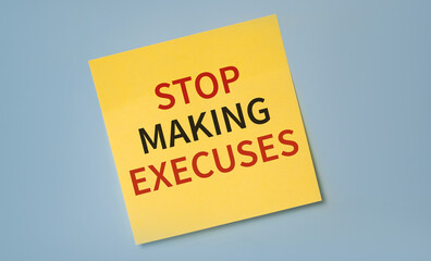Stop Making Excuses printed on a sticker as a reminder. Motivation and incentive for starting ta...