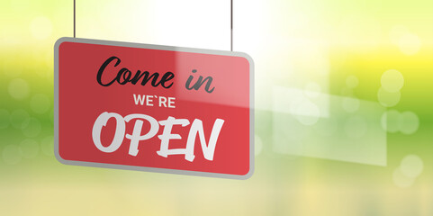 come in we are open advertising sign hanging on glass of window store opening concept label with text