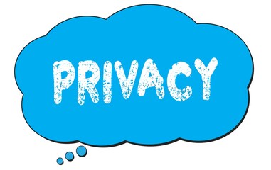 PRIVACY text written on a blue thought bubble.