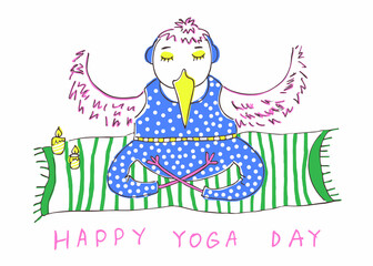 Hand drawn colorful jpg for the holiday Yoga day . Yoga print. Funny cartoon character. Bird meditates. Congratulatory design template with wishes for gift poster, postcard and textile.