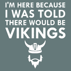 i was told there would be vikings womens sport Logo Vector Template Illustration Graphic Design design for documentation and printing