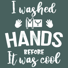 i washed my hands before it was cool tie dye Logo Vector Template Illustration Graphic Design design for documentation and printing