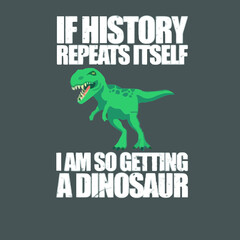 if history repeat itself i am so getting dinosaur womens cropped Logo Vector Template Illustration Graphic Design design for documentation and printing