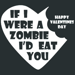 if i were a zombie i d eat you valentines day   poster design illustration vector Logo Vector Template Illustration Graphic Design design for documentation and printing