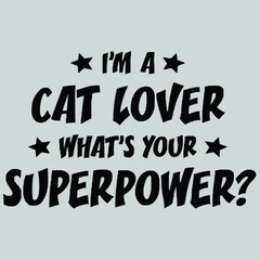 im a cat lover whats your superpower mens 5050 Logo Vector Template Illustration Graphic Design design for documentation and printing