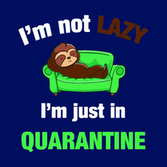 im not lazy im just in quarantine sloth mens poster design illustration vector Logo Vector Template Illustration Graphic Design design for documentation and printing