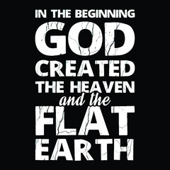 in the beginning god created the flat earth womens rolled sleeve Logo Vector Template Illustration Graphic Design design for documentation and printing