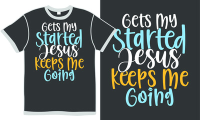 Fototapeta premium gets my started jesus keeps me going, god is love, like people, jesus christ design