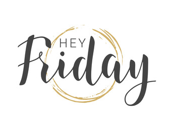 Vector Stock Illustration. Handwritten Lettering of Hey Friday. Template for Banner, Invitation, Party, Postcard, Poster, Print, Sticker or Web Product. Objects Isolated on White Background.