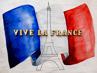Vive la France. Beautiful patriotic card. Close-up, view from above. National holiday concept. Congratulations for family, relatives, friends and colleagues