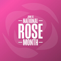 June is National Rose Month. Holiday concept. Template for background, banner, card, poster with text inscription. Vector EPS10 illustration. .