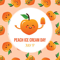 Peach Ice Cream Day greeting card with cute cartoon style peach character holding ice cream, popsicle in hand. July 17.
