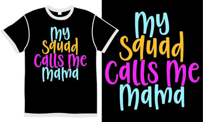my squad call me mama, love mama, birthday wishes for mama, mama design, squad mama design saying