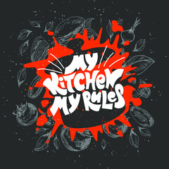My kitchen my rules poster in sketch style. Vector illustration