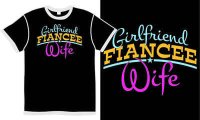 Obraz premium girlfriend fiancee wife, party saying, girlfriend marriage life, couple love, girlfriend gift, fiance wife t shirt design concept