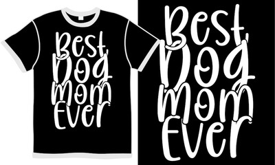 best dog mom ever, pet lover gift, mother's day, dog mom, adopt dog quote design concept