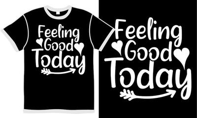 feeling good today, friendship emotions, handwriting happiness life clothing
