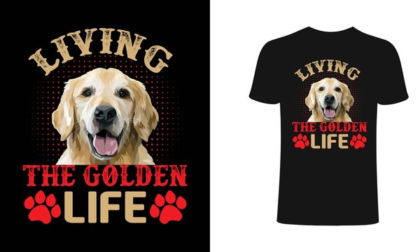 Living the golden life t shirt design. Dog t shirt design. Dog clothes t shirt design concept, Print for posters, clothes.