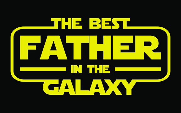 The best father in the galaxy. Fathers day design element for t-shirt, poster, banner, sticker design